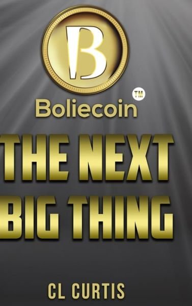 Cover for Cl Curtis · Boliecoin The Next Big Thing (Hardcover bog) (2021)