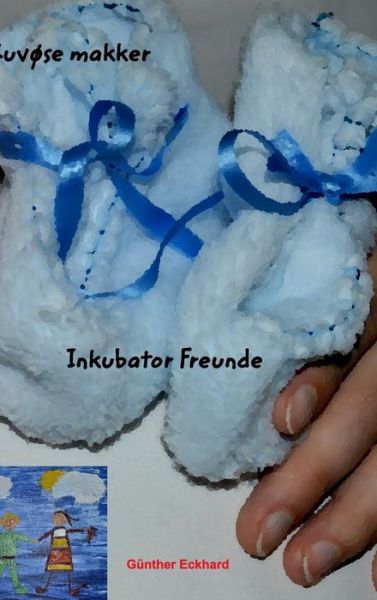 Cover for Gunther Eckhard · Inkubator Freunde - Kuvose makker (Hardcover Book) (2018)