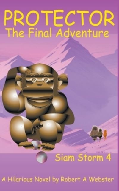 Protector - Robert A Webster - Livros - Robert A Webster - 9781393162285 - 31 de março de 2020
