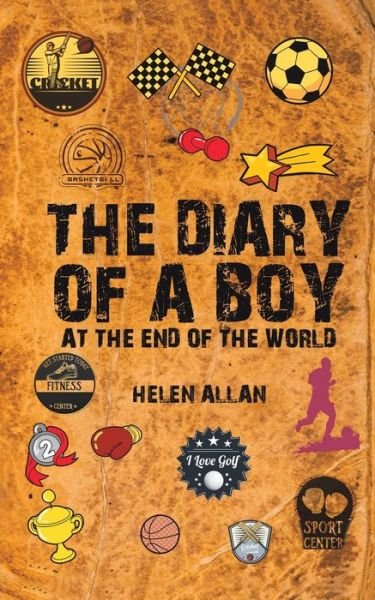 Cover for Helen Allan · The Diary of a Boy: At the End of the World (Paperback Book) (2022)