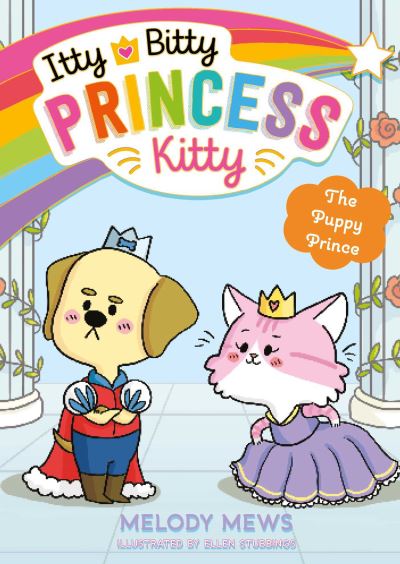 Cover for Melody Mews · Itty Bitty Princess Kitty: The Puppy Prince - Itty Bitty Princess Kitty (Taschenbuch) (2023)