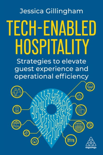 Cover for Jessica Gillingham · Tech-Enabled Hospitality: Strategies to Elevate Guest Experience and Operational Efficiency (Paperback Book) (2025)