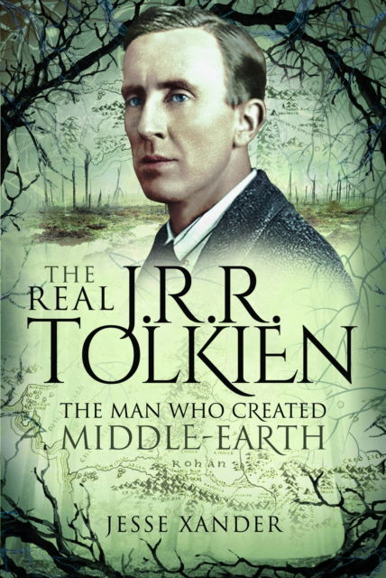 The Real JRR Tolkien: The Man Who Created Middle-Earth - Jesse Xander - Books - Pen & Sword Books Ltd - 9781399003285 - June 30, 2024