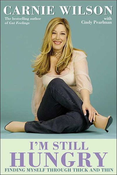 I'm Still Hungry - Carnie Wilson - Livros - Hay House - 9781401902285 - 1 de maio de 2004