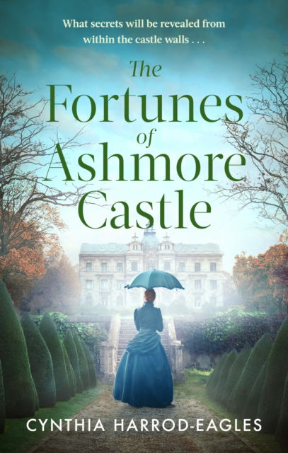 Cover for Cynthia Harrod-Eagles · The Fortunes of Ashmore Castle: A captivating period drama for 2025 perfect for fans of Downton Abbey and The Gilded Age - Ashmore Castle (Taschenbuch) (2026)