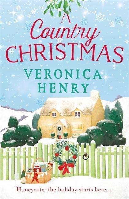 Cover for Veronica Henry · A Country Christmas: The heartwarming festive romance to escape with this holiday season! - Honeycote (Taschenbuch) (2017)