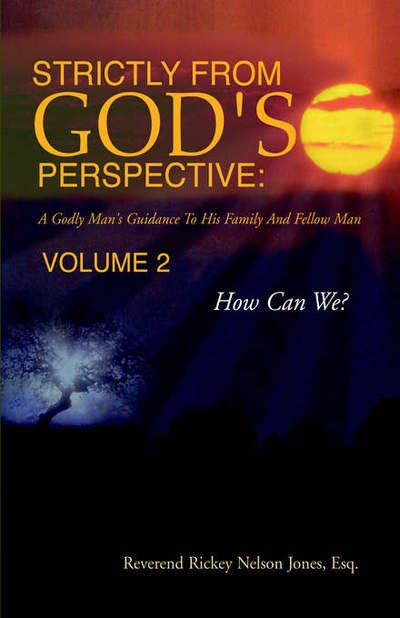 Cover for Esq Reverend Rickey Nelson Jones · Strictly from God's Perspective (Hardcover bog) (2005)