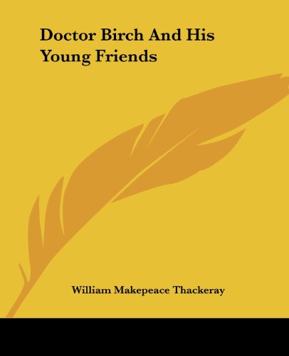 Cover for William Makepeace Thackeray · Doctor Birch and His Young Friends (Paperback Book) (2004)