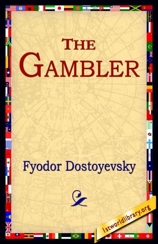 The Gambler - Fyodor Dostoyevsky - Bøger - 1st World Library - Literary Society - 9781421801285 - 12. januar 2005