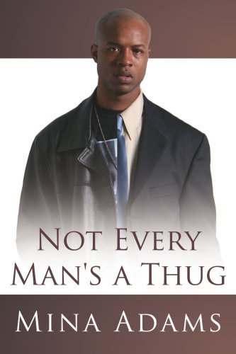 Cover for Mina Adams · Not Every Man's a Thug (Paperback Book) (2006)