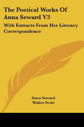 Cover for Anna Seward · The Poetical Works of Anna Seward V3: with Extracts from Her Literary Correspondence (Paperback Book) (2007)