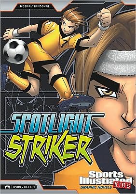 Cover for Benny Fuentes · Spotlight Striker (Sports Illustrated Kids Graphic Novels) (Hardcover Book) (2010)