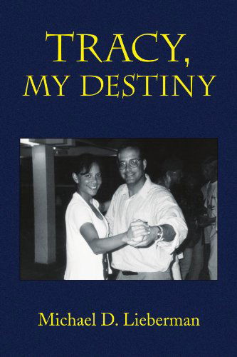Cover for Michael D Lieberman · Tracy, My Destiny (Paperback Book) (2009)