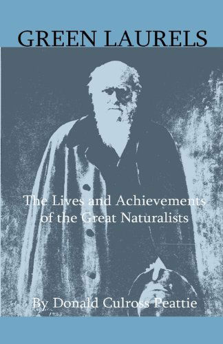 Cover for Donald Culross Peattie · Green Laurels - the Lives and Achievements of the Great Naturalists (Paperback Book) (2009)