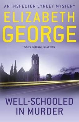 Cover for Elizabeth George · Well-Schooled in Murder: An Inspector Lynley Novel: 3 - Inspector Lynley (Paperback Bog) (2012)