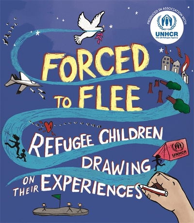 Cover for Unhcr · Forced to Flee: Refugee Children Drawing on their Experiences (Gebundenes Buch) (2019)