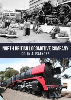 Cover for Colin Alexander · The North British Locomotive Company (Paperback Bog) (2018)