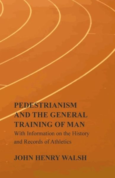 Cover for Stonehenge · Pedestrianism and the General Training of Man - with Information on the History and Records of Athletics (Taschenbuch) (2011)