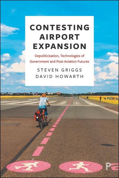 Cover for Griggs, Steven (De Montfort University) · Contesting Aviation Expansion: Depoliticisation, Technologies of Government and Post-Aviation Futures (Innbunden bok) (2023)