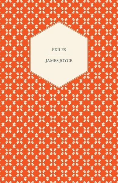 Exiles - James Joyce - Livros - Grizzell Press - 9781447469285 - 17 de dezembro de 2012