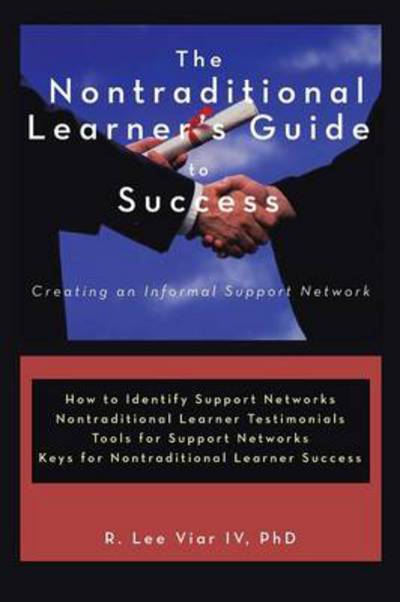 Cover for Viar, R Lee, Iv · The Nontraditional Learner's Guide to Success: Creating an Informal Support Network (Paperback Book) (2011)