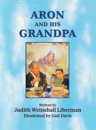 Cover for Judith Weinshall Liberman · Aron and His Grandpa (Hardcover Book) (2018)