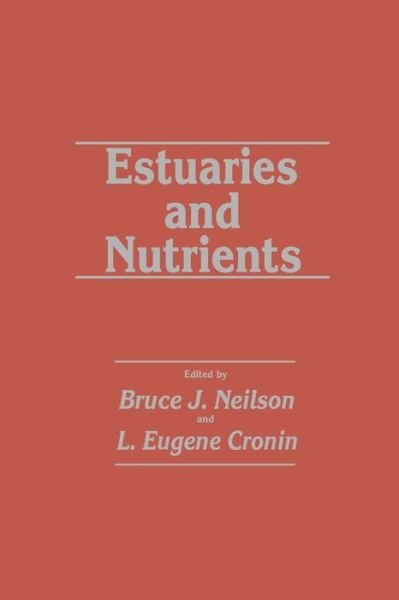 Cover for Bruce J. Neilson · Estuaries and Nutrients - Contemporary Issues in Science and Society (Paperback Book) [Softcover reprint of the original 1st ed. 1981 edition] (2011)