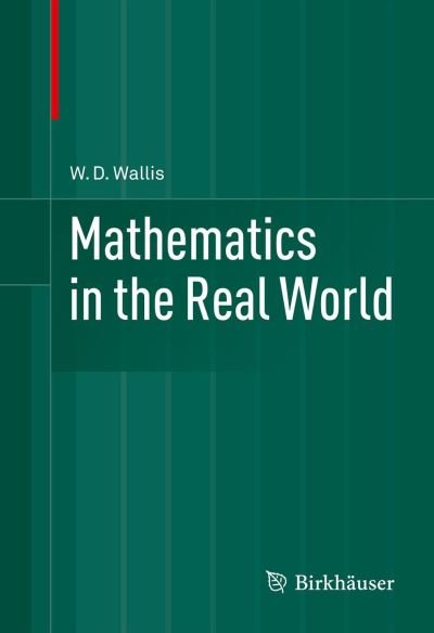 W. D. Wallis · Mathematics in the Real World (Gebundenes Buch) (2013)