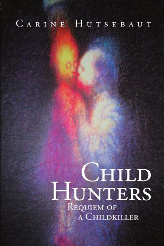Cover for Carine Hutsebaut · Child Hunters: Requiem of a Childkiller (Paperback Book) (2011)