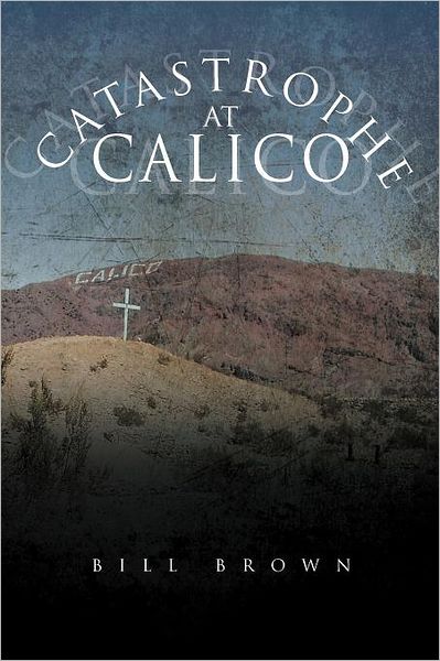 Cover for Bill Brown · Catastrophe at Calico (Paperback Book) (2011)