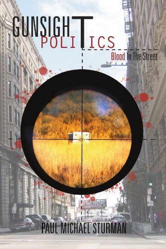 Cover for Paul Michael Sturman · Gunsight Politics: Blood in the Street (Paperback Bog) (2011)