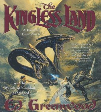 The Kingless Land - Ed Greenwood - Music - Blackstone Audiobooks - 9781470890285 - July 1, 2013