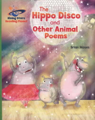 Cover for Brian Moses · Reading Planet - The Hippo Disco and Other Animal Poems - Green: Galaxy - Rising Stars Reading Planet (Paperback Book) (2016)