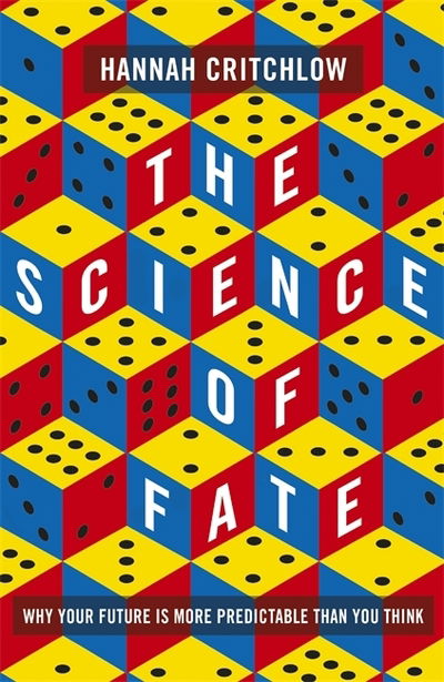 Cover for Hannah Critchlow · The Science of Fate: The New Science of Who We Are - And How to Shape our Best Future (Hardcover Book) (2019)