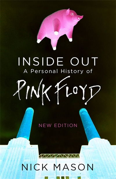 Cover for Nick Mason · Inside Out: A Personal History of Pink Floyd (Innbunden bok) (2018)