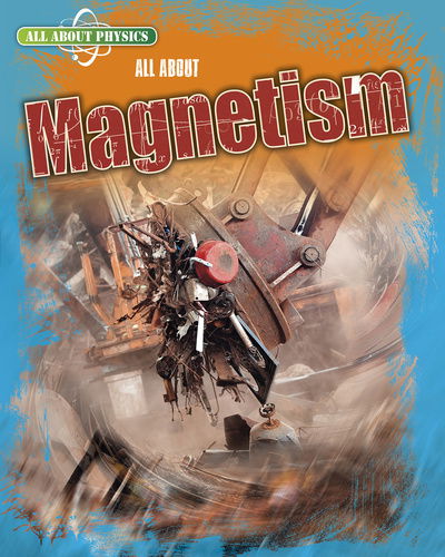 Cover for Leon Gray · All About Magnetism - All About Physics (Paperback Book) (2020)