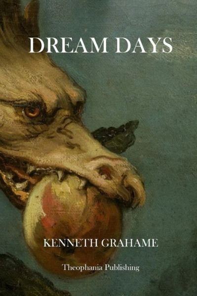 Cover for Kenneth Grahame · Dream Days (Paperback Bog) (2012)