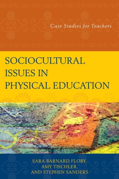 Cover for Sara Barnard Flory · Sociocultural Issues in Physical Education: Case Studies for Teachers (Hardcover Book) (2014)