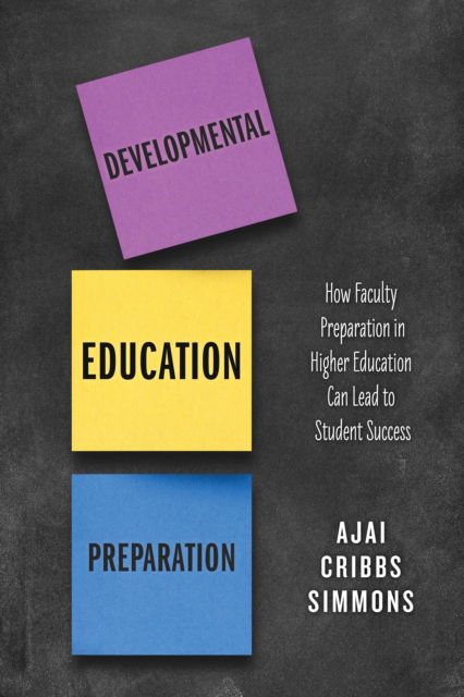 Cover for Ajai Cribbs Simmons · Developmental Education Preparation : How Faculty Preparation in Higher Education Can Lead to Student Success (Pocketbok) (2022)