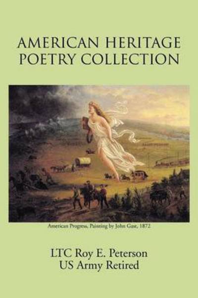 Cover for Ltc Roy E Peterson · American Heritage Poetry Collection (Pocketbok) (2012)