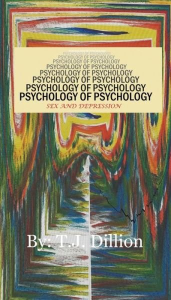Cover for T J Dillion · Psychology of Psychology (Paperback Bog) (2019)