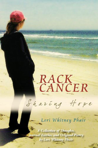 Cover for Lori Whitney Phair · Rack Cancer: Sharing Hope (Paperback Book) (2012)