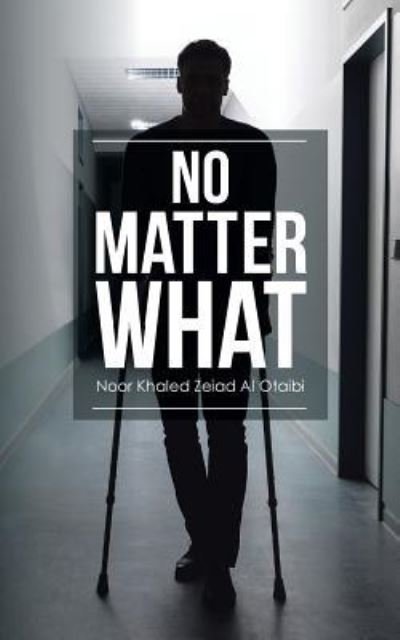 Cover for Noor Khaled Zeiad Al Otaibi · No Matter What (Paperback Bog) (2016)