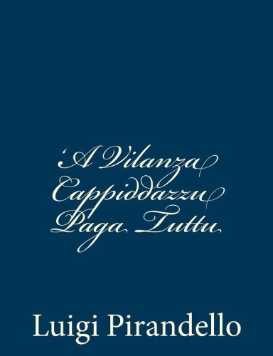 Cover for Luigi Pirandello · 'a Vilanza Cappiddazzu Paga Tuttu (Pocketbok) [Italian edition] (2013)