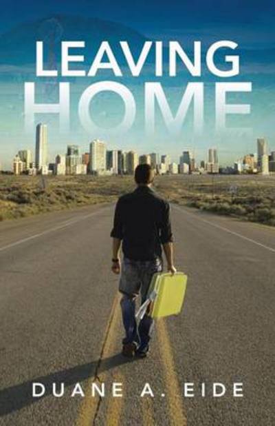 Cover for Duane a Eide · Leaving Home (Paperback Bog) (2014)