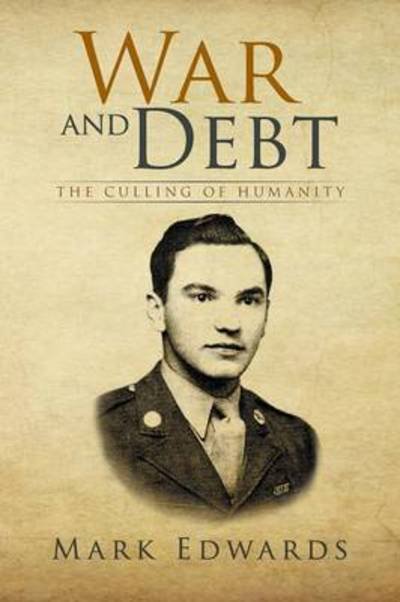 Cover for Mark Edwards · War and Debt: the Culling of Humanity (Paperback Book) (2014)