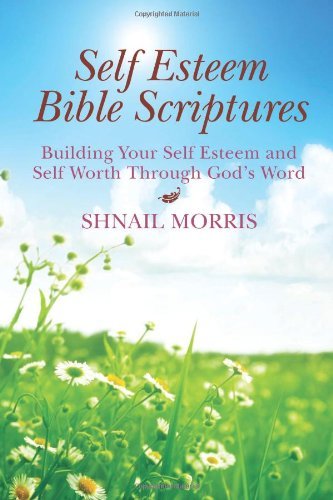 Cover for Shnail Morris · Self Esteem Bible Scriptures: Building Your Self Esteem and Self Worth Through Gods Word (Taschenbuch) (2014)