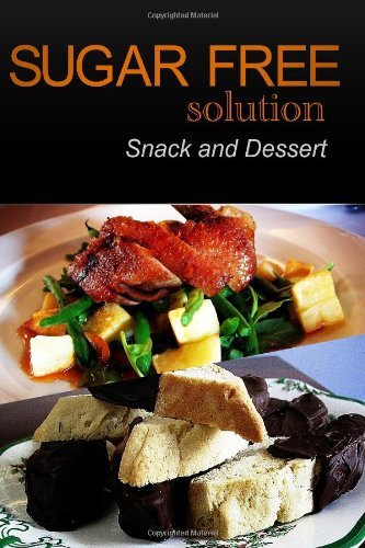 Sugar-free Solution - Snack and Dessert - Sugar-free Solution 2 Pack Books - Books - CreateSpace Independent Publishing Platf - 9781494775285 - December 23, 2013