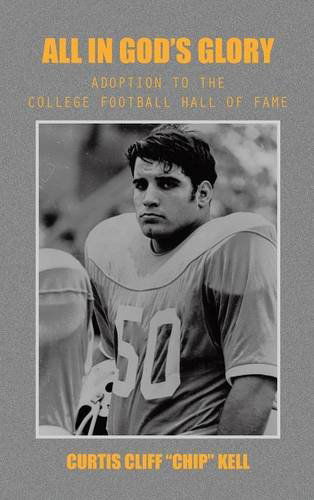 Cover for Curtis Cliff Kell · All in God's Glory: Adoption to the College Football Hall of Fame (Hardcover Book) (2014)