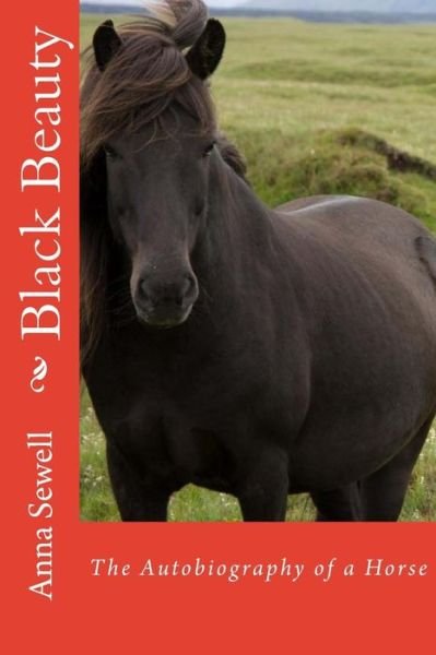 Cover for Anna Sewell · Black Beauty: the Autobiography of a Horse (Paperback Bog) (2014)